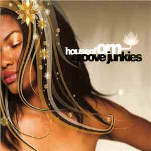 Groove Junkies - House Of OM mp3 album