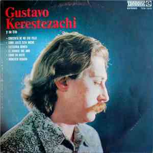 Gustavo Kerestezachi - Gustavo Kerestezachi Y Su Trio mp3 album