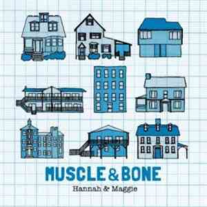 Hannah & Maggie - Muscle & Bone mp3 album