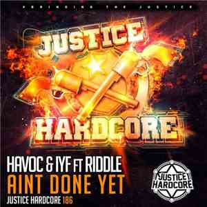 Havoc  & IYF Ft. Riddle  - Ain't Done Yet mp3 album