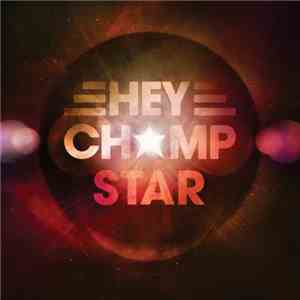 Hey Champ - Star mp3 album