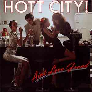 Hott City - Ain't Love Grand mp3 album