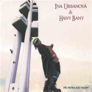 Ina Urbanová & Hany Bany - Tři Patra Nad Ránem mp3 album