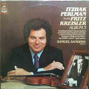 Itzhak Perlman - Itzhak Perlman Plays Fritz Kreisler Volume 3 mp3 album
