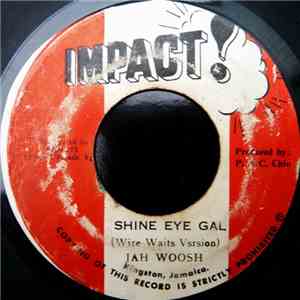 Jah Woosh - Shine Eye Gal (Wire Waits Vsrsion) mp3 album
