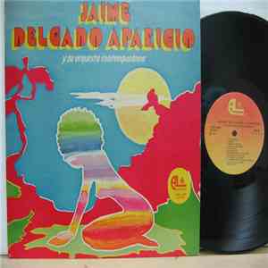 Jaime Delgado Aparicio Y Su Orquesta Contemporanea - Jaime Delgado Aparicio Y Su Orquesta Contemporanea mp3 album