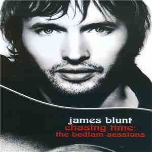 James Blunt - Chasing Time: The Bedlam Sessions mp3 album