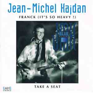Jean-Michel Kajdan - Franck (It's so heavy !) mp3 album
