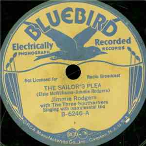 Jimmie Rodgers With The Three Southerns - The Sailor's Plea / Dear Old Sunny South By The Sea mp3 album