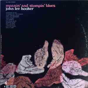 John Lee Hooker - Moanin' And Stompin' Blues mp3 album