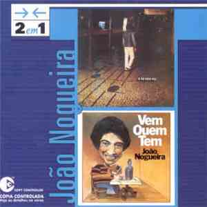 João Nogueira - 2 Em 1: E Lá Vou Eu / Vem Quem Tem mp3 album