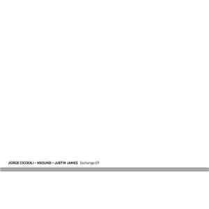 Jorge Ciccioli - Nsound - Justin James  - Exchange EP mp3 album
