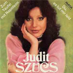 Judit Szücs - Zum Teufel Mit Napoleon / Du, Es Tut Mir Leid mp3 album