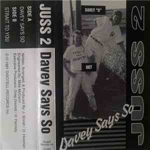 Juss 2 - Davey Says So mp3 album