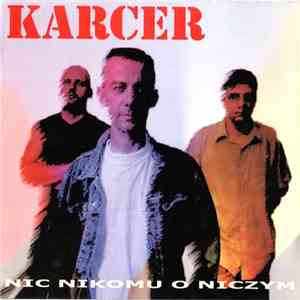 Karcer - Nic Nikomu O Niczym mp3 album
