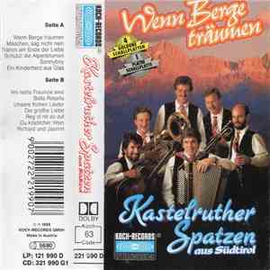 Kastelruther Spatzen Aus Südtirol - Wenn Berge Träumen mp3 album