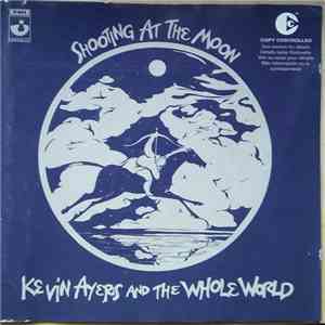 Kevin Ayers And The Whole World - Shooting At The Moon mp3 album