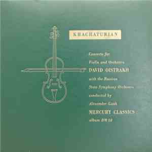 Khachaturian – David Oistrakh With The Russian State Symphony Orchestra Conducted By Alexander Gauk - Concerto For Violin And Orchestra mp3 album