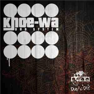 Khoe-Wa Dub System - Dub'N Diy mp3 album