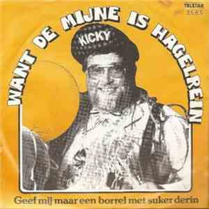 Kicky  - Want De Mijne Is Hagelrein mp3 album