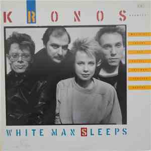 Kronos Quartet - White Man Sleeps mp3 album