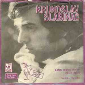Krunoslav Slabinac - Zbog Jedne Divne Crne Žene / Sviraj, Svirče mp3 album
