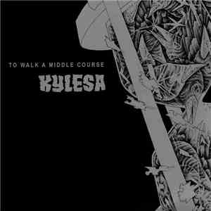 Kylesa - To Walk A Middle Course mp3 album