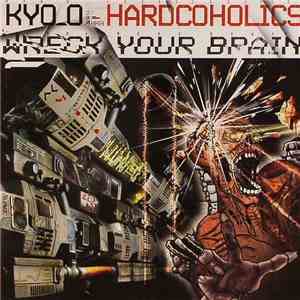 Kyo_o Aka Hardcoholics - Wreck Your Brain mp3 album