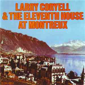 Larry Coryell & The Eleventh House - At Montreux mp3 album