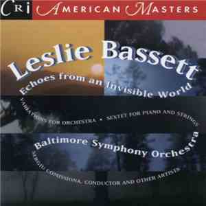 Leslie Bassett - Echoes From An Invisible World mp3 album