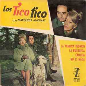 Los Tico Tico Con Marquesa Anchart - Camelia / La Busqueda / No Es Nada / La Primera Reunion mp3 album
