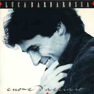 Luca Barbarossa - Cuore D’Acciaio mp3 album