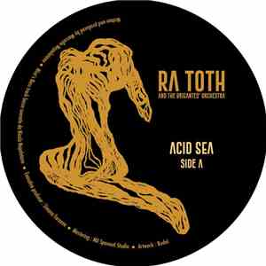 Marcello Napoletano presents Ra Toth And The Brigantes Orchestra - Acid Sea mp3 album