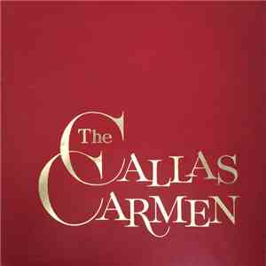 Maria Callas, Nicolai Gedda, Robert Massard, Andréa Guiot, Orchestre National De L'Opéra De Paris, Georges Prêtre - Georges Bizet - The Callas Carmen mp3 album