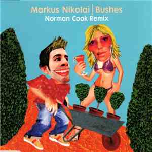 Markus Nikolai - Bushes (Remixes) mp3 album