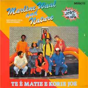 Marlène Waal And Nature - Te É Matie E Korie Joe mp3 album