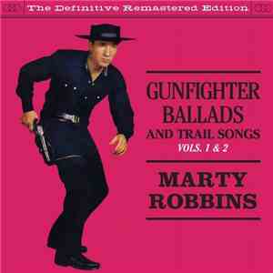Marty Robbins - Gunfighter Ballads And Trail Songs plus More Gunfighter Ballads And Trail Songs mp3 album