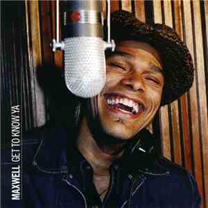 Maxwell - Get To Know Ya mp3 album
