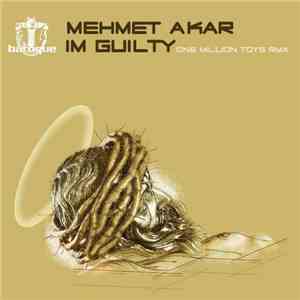 Mehmet Akar - I'm Guilty mp3 album
