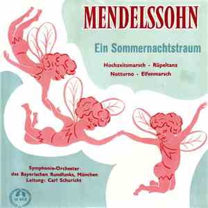 Mendelssohn, Carl Schuricht, Symphonie-Orchester Des Bayerischen Rundfunks, München - Ein Sommernachtstraum mp3 album