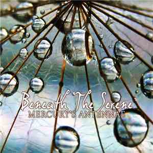 Mercury's Antennae - Beneath The Serene mp3 album