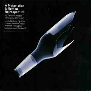 Metamatics / Norken / Nacht Plank - My Favourite Kind Of Irrelevance 1997-2007 mp3 album