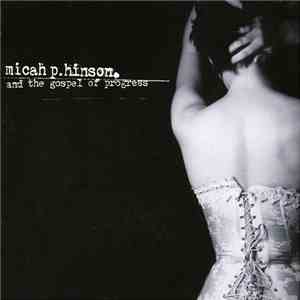 Micah P. Hinson And The Gospel Of Progress - Micah P. Hinson And The Gospel Of Progress mp3 album