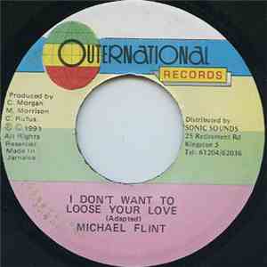 Michael Flint  - I Don't Want To Loose Your Love mp3 album