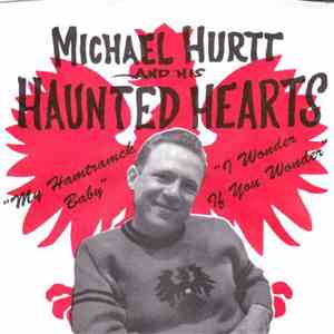 Michael Hurtt And His Haunted Hearts - My Hamtramck Baby/I Wonder If You Wonder mp3 album