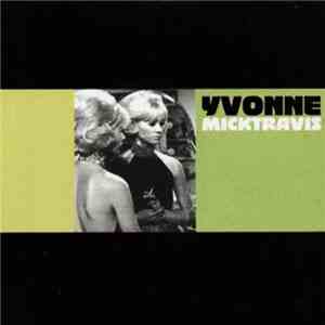 Mick Travis  - Yvonne/Up From The Minors mp3 album