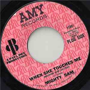 Mighty Sam - When She Touches Me / Just Like Old Times mp3 album