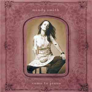 Mindy Smith - Come To Jesus mp3 album