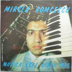 Mircea Romcescu - Muzica Este Viața Mea mp3 album