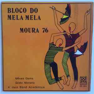 Mêves Gama, Gildo Moreno et seus Malabaristas, Jazz Band Academica - Bloco Do Mela-Mela / Moura 76 mp3 album
